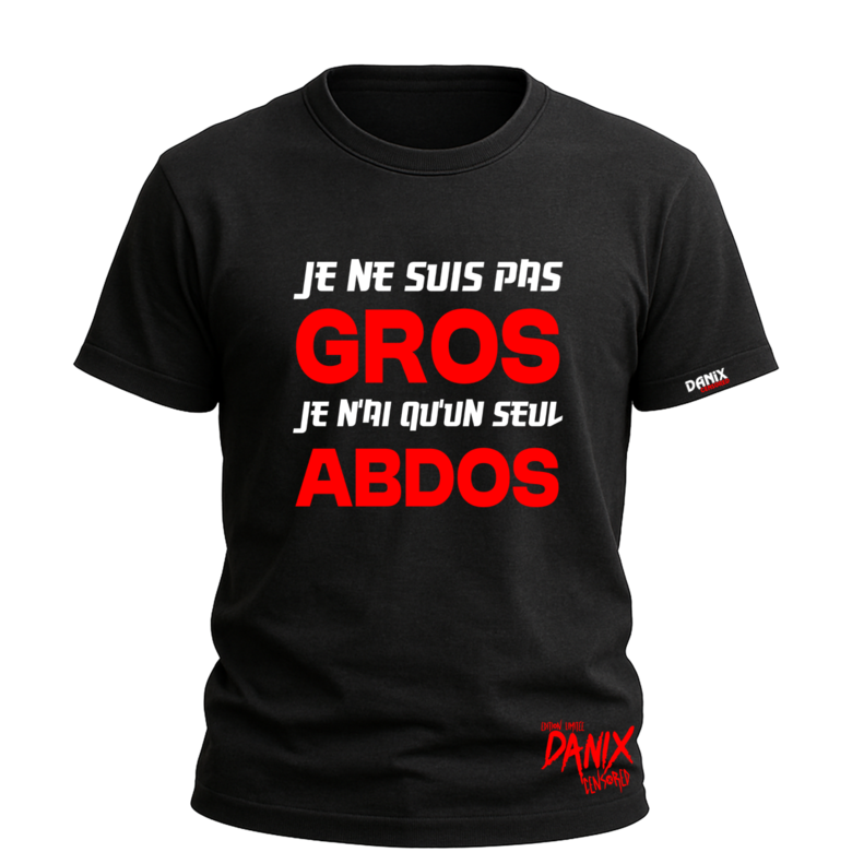 Tshirt Je ne suis pas Gros je n'ai qu'un seul Abdos [DANIX CENSORED]